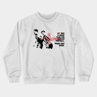 1965 Was A Great Year For English Football - Vinnie Was Born Crewneck Sweatshirt